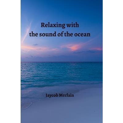 Relaxing with the sound of the ocean