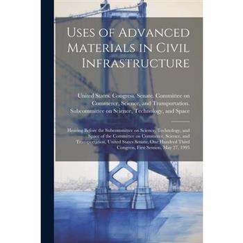 Uses of Advanced Materials in Civil Infrastructure