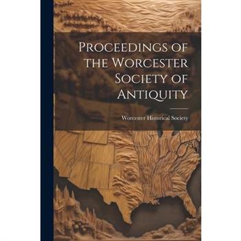 Proceedings of the Worcester Society of Antiquity