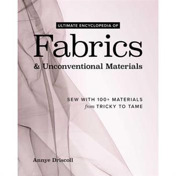 Ultimate Encyclopedia of Fabrics & Unconventional Materials