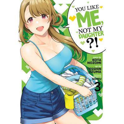 You Like Me, Not My Daughter?! (Manga) Vol. 3