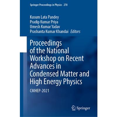 Proceedings of the National Workshop on Recent Advances in Condensed Matter and High Energy Physics