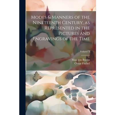 Modes & Manners of the Nineteenth Century, as Represented in the Pictures and Engravings of the Time; Volume 3