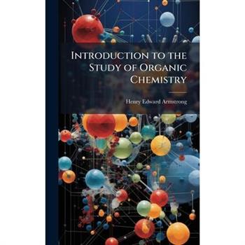 Introduction to the Study of Organic Chemistry