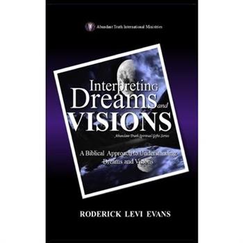 Interpreting Dreams and Visions