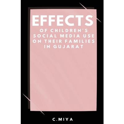 Effects of Children’s Social Media Use on Their Families in Gujarat