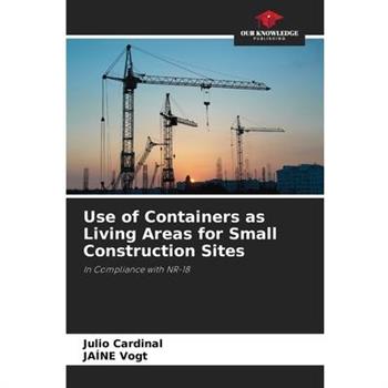 Use of Containers as Living Areas for Small Construction Sites