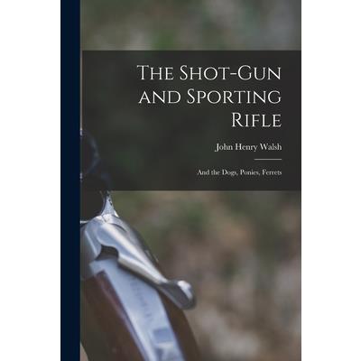 The Shot-Gun and Sporting Rifle