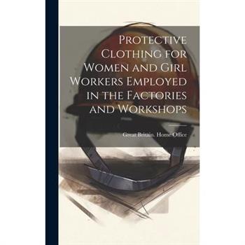 Protective Clothing for Women and Girl Workers Employed in the Factories and Workshops