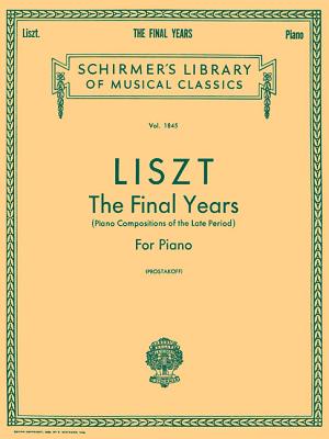 Liszt: The Final Years for Piano - Late Period Compositions