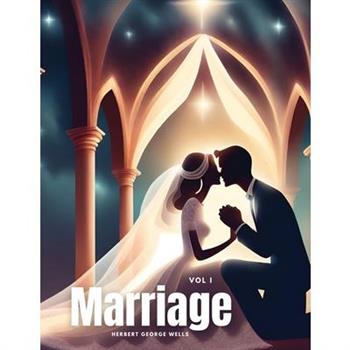 Marriage Vol I