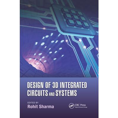 Design of 3D Integrated Circuits and Systems