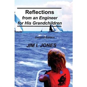 Reflections from an Engineer for His Grandchildren