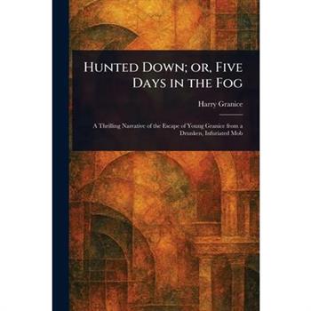 Hunted Down; or, Five Days in the Fog