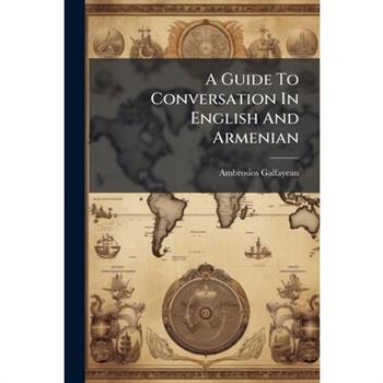 A Guide To Conversation In English And Armenian