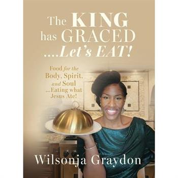 The KING has GRACED....Let's EAT!