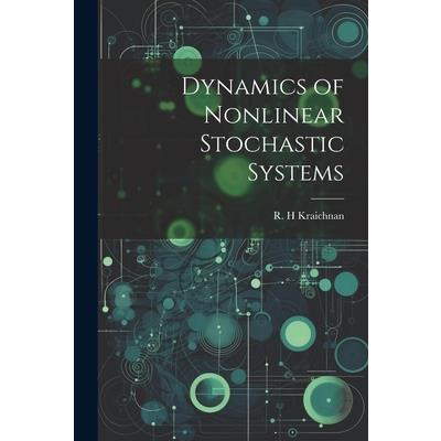 Dynamics of Nonlinear Stochastic Systems