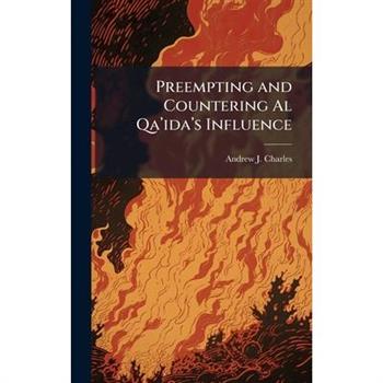 Preempting and Countering Al Qa璽(TM)ida璽(TM)s Influence