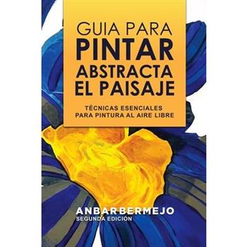 Guia Para Pintar Abstracta Del Paisaje