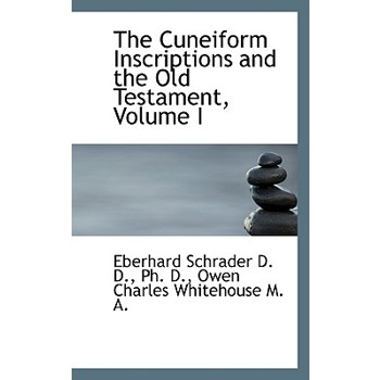 The Cuneiform Inscriptions and the Old Testament, Volume I