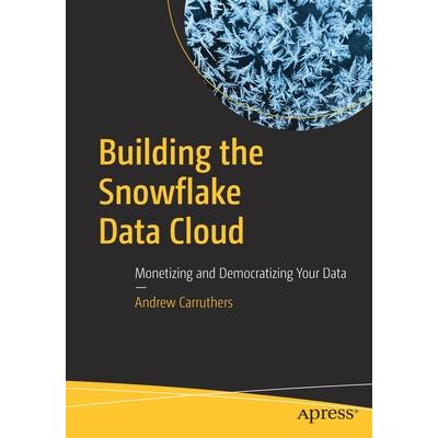 Building the Snowflake Data Cloud Building the Snowflake Data Cloud