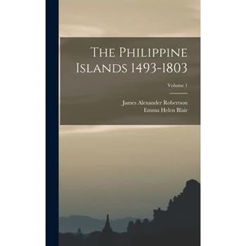 The Philippine Islands 1493-1803; Volume 1