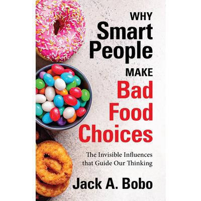 Why Smart People Make Bad Food Choices