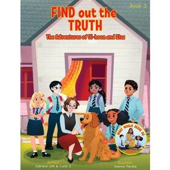 Find Out the Truth (What Would Jesus Do Series) Book 3