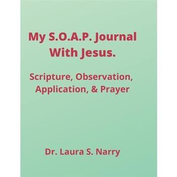 My S.O.A.P. Journal With Jesus