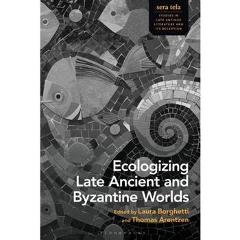 Ecologizing Late Ancient and Byzantine Worlds