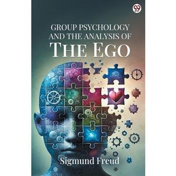 Group Psychology And The Analysis Of The Ego