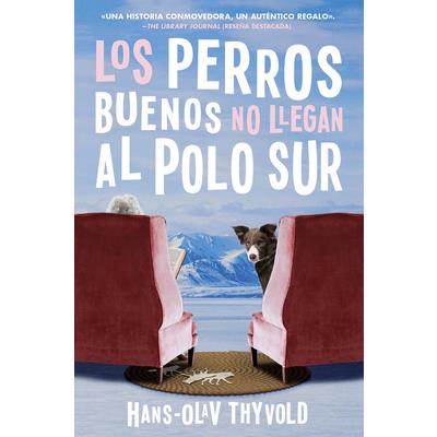 Good Dogs Don't Make It to the South Pole \ Los Perros Buenos No Van Al Polo Sur