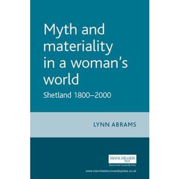 Myth and Materiality in a Woman’s World