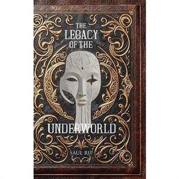 The Legacy Of The Underworld