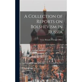 A Collection of Reports on Bolshevism in Russia
