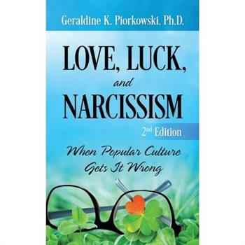 Love, Luck, and Narcissism