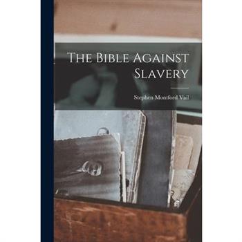 The Bible Against Slavery