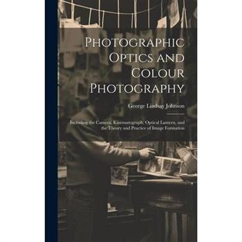 Photographic Optics and Colour Photography