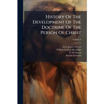 History Of The Development Of The Doctrine Of The Person Of Christ