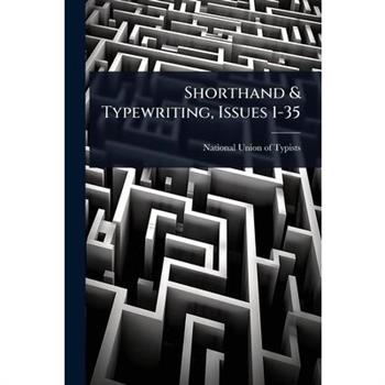 Shorthand & Typewriting, Issues 1-35