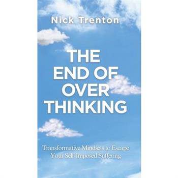 The End of Overthinking