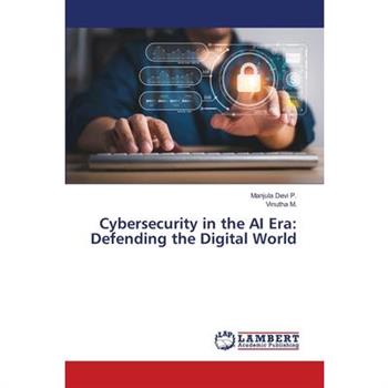 Cybersecurity in the AI Era
