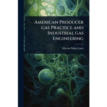 American Producer gas Practice and Industrial gas Engineering