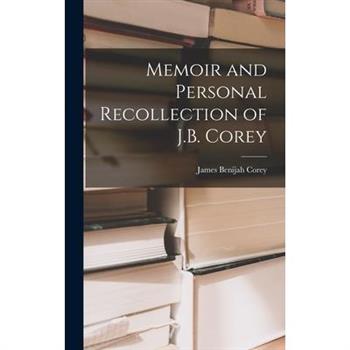 Memoir and Personal Recollection of J.B. Corey