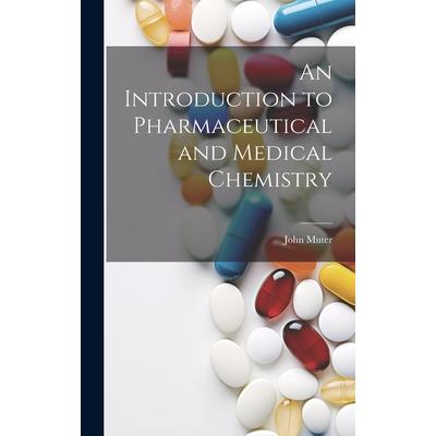 An Introduction to Pharmaceutical and Medical Chemistry