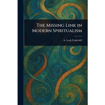 The Missing Link in Modern Spiritualism