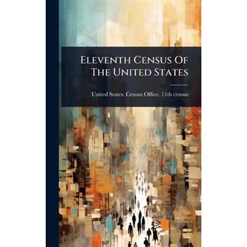 Eleventh Census Of The United States