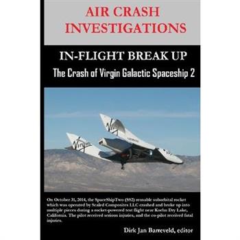 AIR CRASH INVESTIGATIONS-IN-FLIGHT BREAK UP-The Crash of Virgin Galactic SpaceShip 2