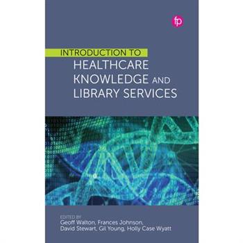 Introduction to Healthcare Knowledge and Library Services