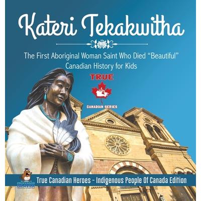 Kateri Tekakwitha - The First Aboriginal Woman Saint Who Died ”Beautiful” - Canadian History for Kids - True Canadian Heroes - Indigenous People Of Canada Edition